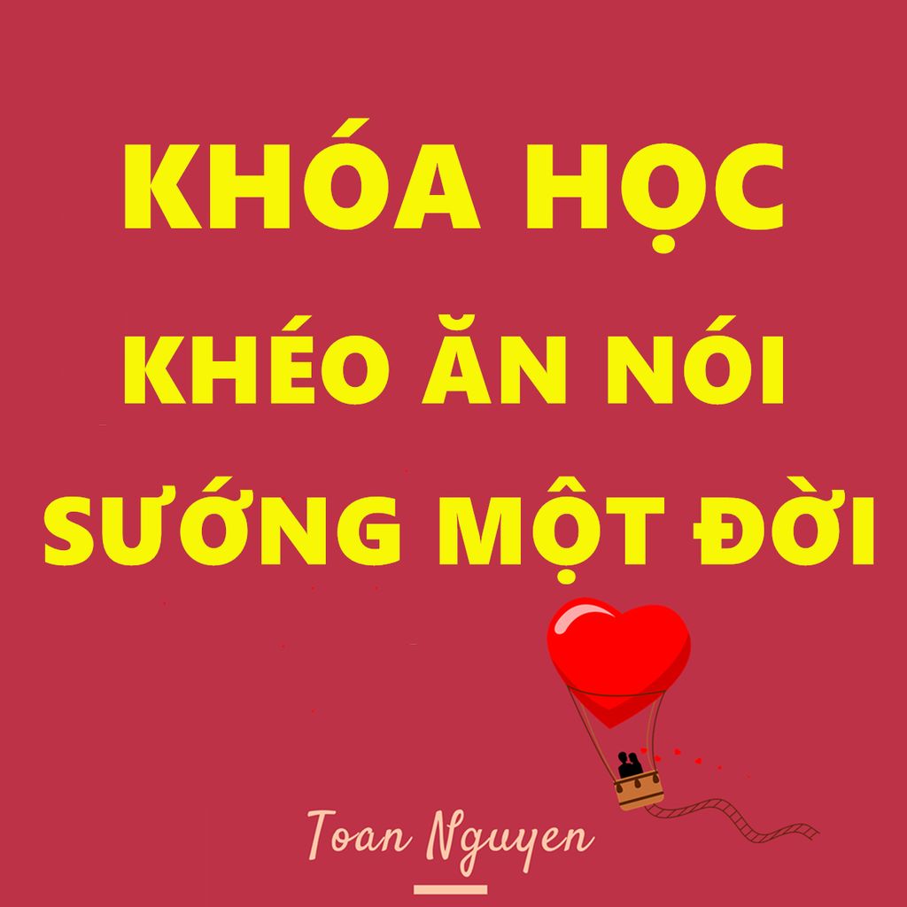  Khóa học khéo ăn nói- Sướng một đời 