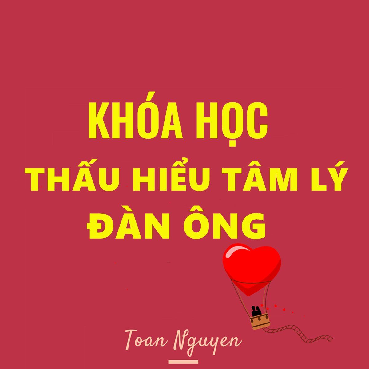  Khoá học Thấu hiểu tâm lý đàn ông 