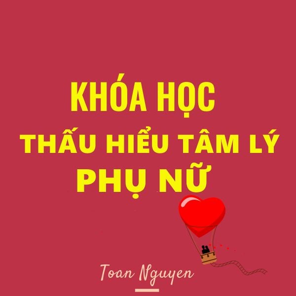  Khoá học thấu hiểu tâm lý phụ nữ 