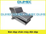  Bàn đạp chân máy đột dập 