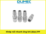  Khớp nối nhanh ống khí (đực) PP 20 30 40 