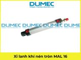  Xi lanh khí nén tròn MAL 16 * 25 50 75 100 125 150 200 250 300 400 500 