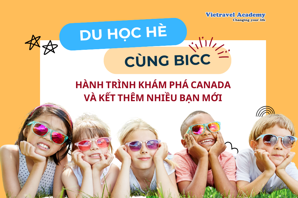 KHÁM PHÁ CANADA QUA CHƯƠNG TRÌNH DU HỌC HÈ CÙNG BICC