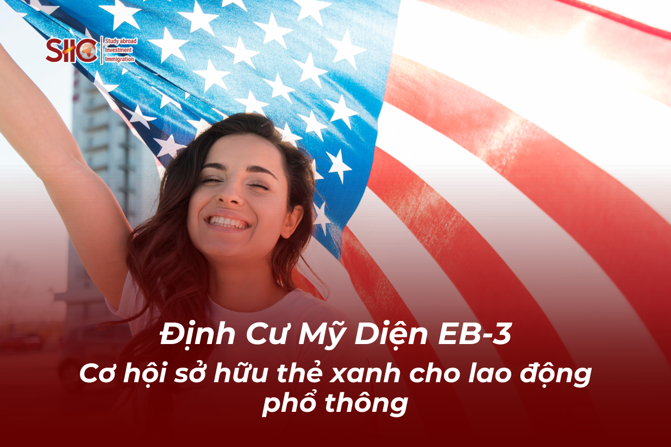 Định cư Mỹ diện EB-3: Cơ hội sở hữu thẻ xanh cho lao động phổ thông