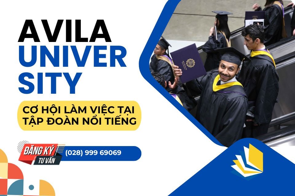 CƠ HỘI LÀM VIỆC TẠI TẬP ĐOÀN LỚN VỚI AVILA UNIVERSITY