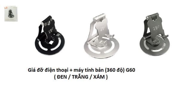Giá Đỡ điện thoại + Máy tính bảng (360 độ) G60 - Màu Đen, Trắng, Xám