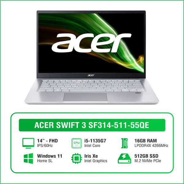Laptop Acer Swift 3 SF314-511-55QE NX.ABNSV.003 (Core ™ i5-1135G7 | 16GB | 512GB | Intel® Iris® Xe | 14 inch FHD | Win 11 | Bạc)