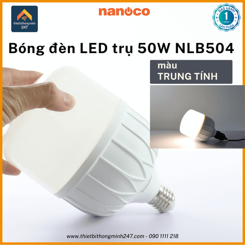 Bóng đèn LED hình trụ 50W/220V Nanoco NLB504 chui đèn E27 | Ø 11.8cm trung tính 4000K