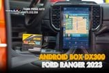  Box android cho Ford Ranger 2023 