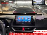  Lắp đặt Android Box Smart View cho Toyota Veloz 2022 tại Tp HCM 