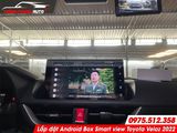  Lắp đặt Android Box Smart View cho Toyota Veloz 2022 tại Tp HCM 