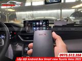  Lắp đặt Android Box Smart View cho Toyota Veloz 2022 tại Tp HCM 