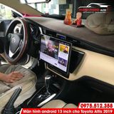  Màn hình Android 13 inch cho Toyota Altis 2019 