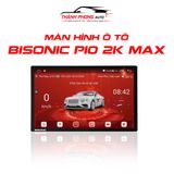  Màn hình ô tô Bisonic P10 2K MAX 