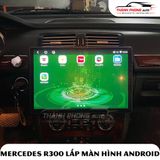  Mercedes R300 Lắp Đặt Màn Hình Android Thông Minh 
