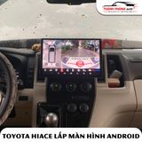 Lắp Màn Hình Android Cho Xe Toyota Hiace 2022 