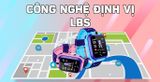  Đồng hồ định vị thông minh cho trẻ em 