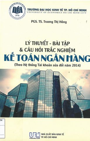 Lý thuyết - Bài tập & Câu hỏi trắc nghiệm Kế toán ngân hàng