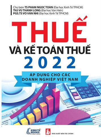 Thuế và kế toán thuế 2022 ( Áp dụng cho các doanh nghiệp Việt Nam )