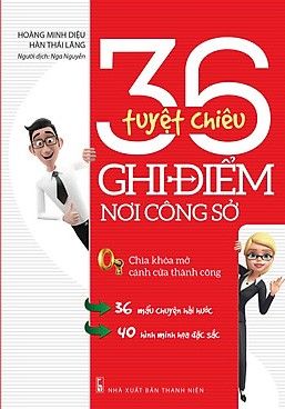 36 tuyệt chiêu ghi điểm nơi công sở