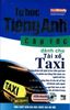 Tự học tiếng anh cấp tốc dành cho tài xế Taxi