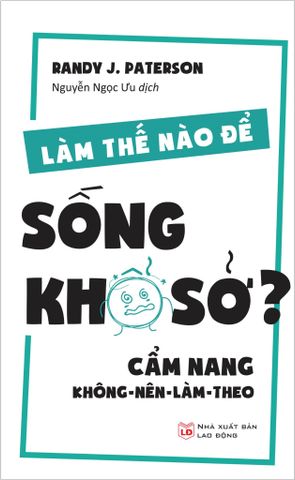 Làm thế nào để sống khổ sở?