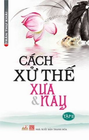 Cách xử thế xưa và nay tập 2