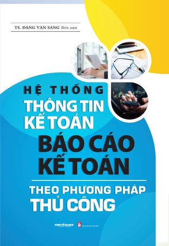 Hệ Thống Thông Tin Kế Toán Báo Cáo Kế Toán Theo Phương Pháp Thủ Công