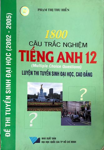 1800 câu trắc nghiệm tiếng Anh 12