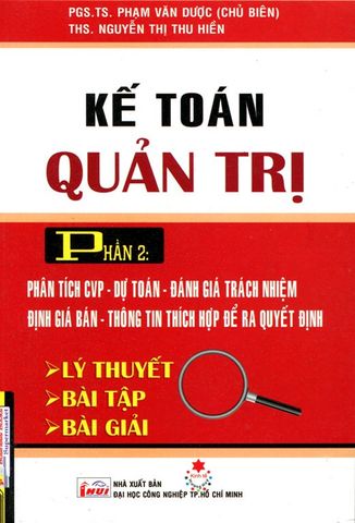 Kế toán quản trị Phần 2 : phân tích cvp - dự đoán - đánh giá trách nhiệm định giá bán - thông tin thích hợp để ra quyết định