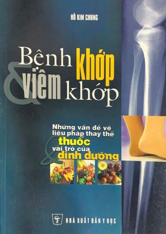 Bệnh Khớp Và Viêm Khớp – Những Vấn Đề Về Liệu Pháp Thay Thế Thuốc Và Vai Trò Của Dinh Dưỡng