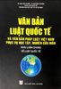 Văn bản luật quốc tế và văn bản pháp luật Việt Nam phục vụ học tập, nghiên cứu môn