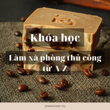 KHÓA HỌC NGHỀ LÀM XÀ PHÒNG THỦ CÔNG TỪ A-Z - JENNI HOME