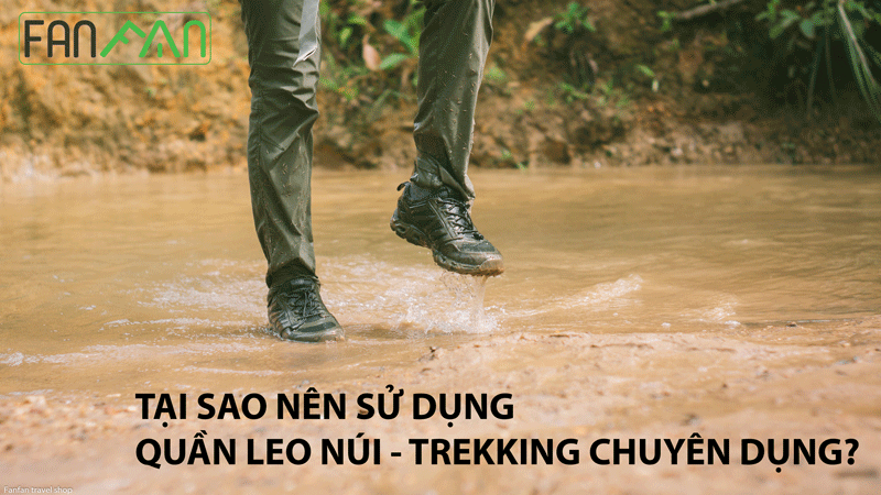 tai sao phai su dung quan leo nui, trang phuc trekking chuyen dung 01