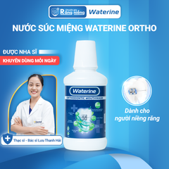 Nước Súc Miệng Waterine 250ml & 500ml Cho Người Niềng Răng, Được Nha Sĩ Khuyên Dùng, Giúp Sạch Sâu, Giảm Tụt Nướu, Hôi Miệng, Ngừa Ố Vàng