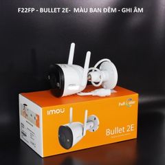 CAMERA WIFI IMOU BULLET 2E IPC- F22FP-0280B 2MP GHI HÌNH MÀU BAN ĐÊM