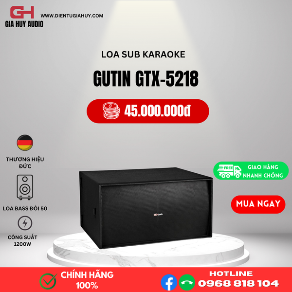 Loa Sub GUTIN GTX5218 - SUB ĐÔI BASS 50