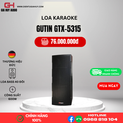 Loa karaoke GUTIN GTX5315  Bass 40 đôi