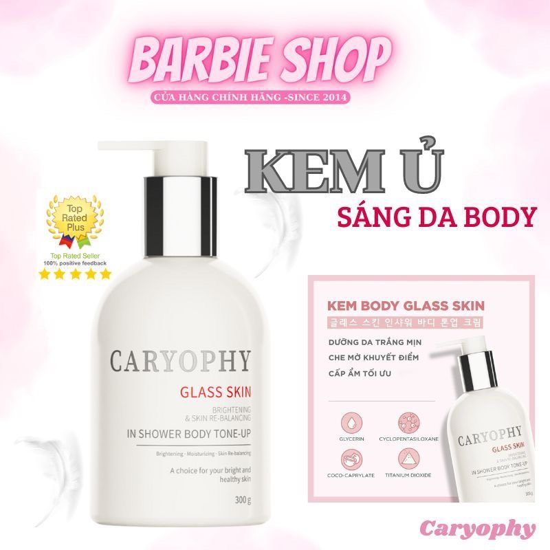 Kem dưỡng thể Trắng Nâng Tông Da Caryophy Glass Skin In Shower Body Tone-Up Cream 300g