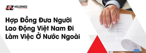  Hợp Đồng Đưa Người Lao Động Việt Nam Đi Làm Việc Ở Nước Ngoài 
