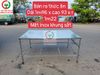 BÀN RA MÓN INOX KHUNG CHÂN SẮT