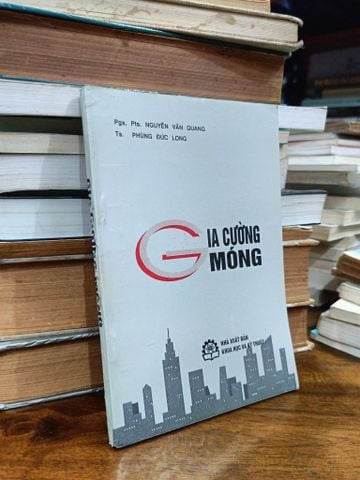  Gia cường móng - PGS.TS. Nguyễn Văn Quang, TS. Phùng Đức Long 