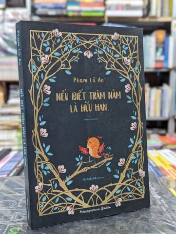  Nếu biết trăm năm là hữu hạn - Phạm Lữ Ân 