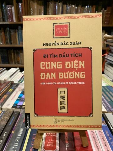  Đi Tìm Dấu Tích Cung Điện Đan Dương - Sơn Lăng Của Hoàng Đế Quang Trung - Nguyễn Đắc Xuân 