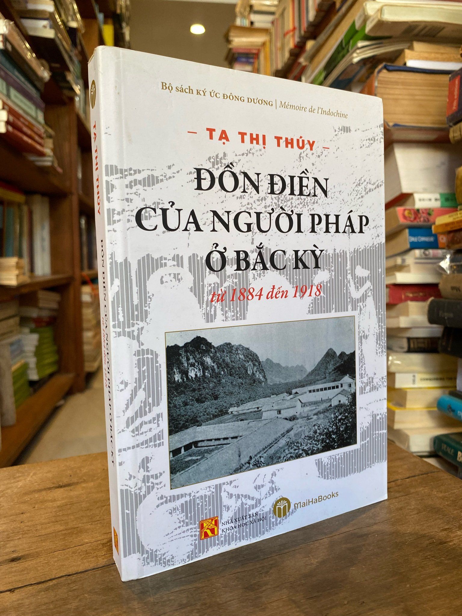  Đồn điền người Pháp ở Bắc Kỳ từ 1884 đến 1918 - Tạ Thị Thúy 