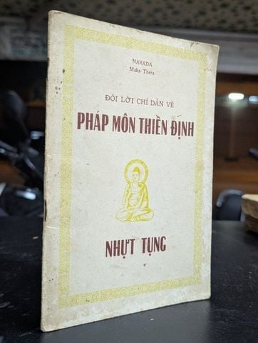  Đôi Lời Chỉ Dẫn Về Pháp Môn Thiền Định - Nhựt Tụng - Narada Maha Thera (Phạm Kim Khánh Dịch) 