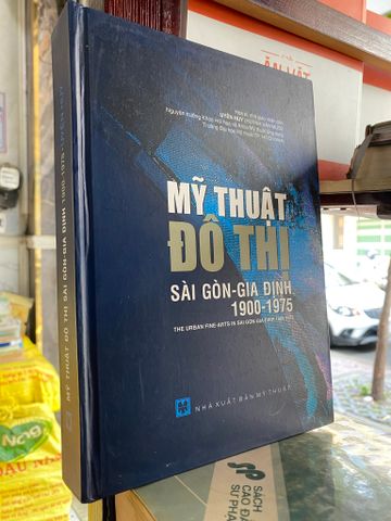 Mỹ Thuật Đô Thị Sài Gòn Gia Định 1900-1975 - Hoạ Sĩ Uyên Huy