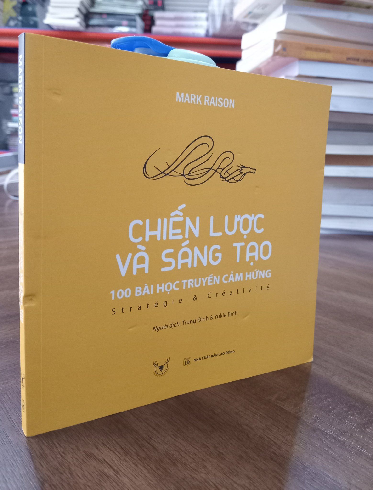  Chiến lược và sáng tạo: 100 bài học truyền cảm hứng - Mark Raison 