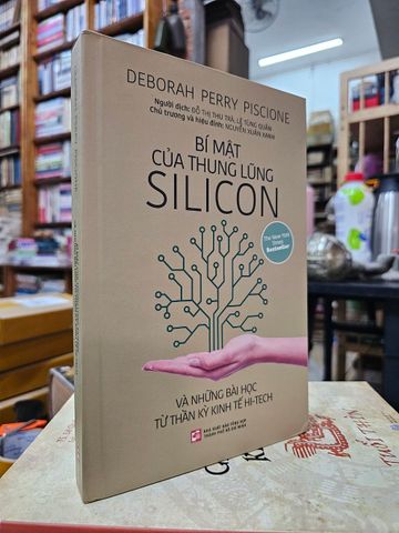  BÍ MẬT CỦA THUNG LŨNG SILICON - DEBORAH PERRY PISCIONE 