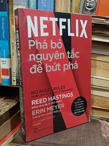  NETFLIX: Phá bỏ nguyên tắc để bứt phá - Reed Hastings & Erin Meyer (Trần Thị Ngân Tuyến dịch) 